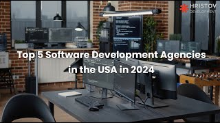 Top 5 Software Development Agencies in 2024