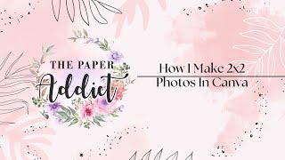How I Make 2x2 Photos In Canva