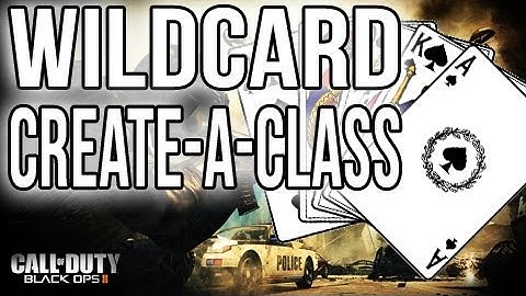 BLACK OPS 2 NEW WILDCARD SYSTEM!!! (CREATE-A-CLASS-2.0)