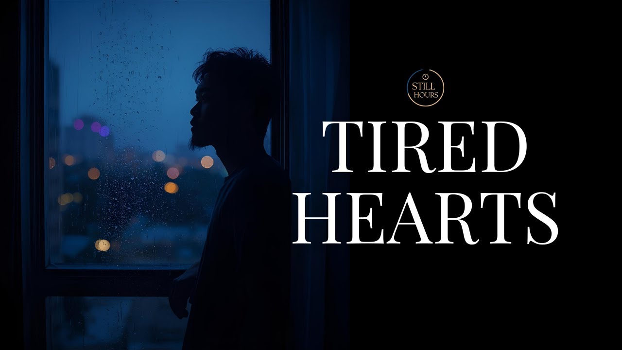 Soft Song for Tired Hearts - Still Hours