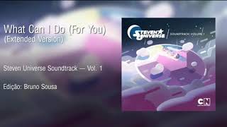 What Can I Do (For You) (Extended Version) | Steven Universe Soundtrack