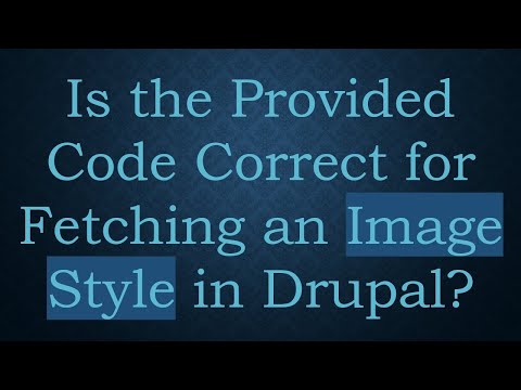 Is the Provided Code Correct for Fetching an Image Style in Drupal?