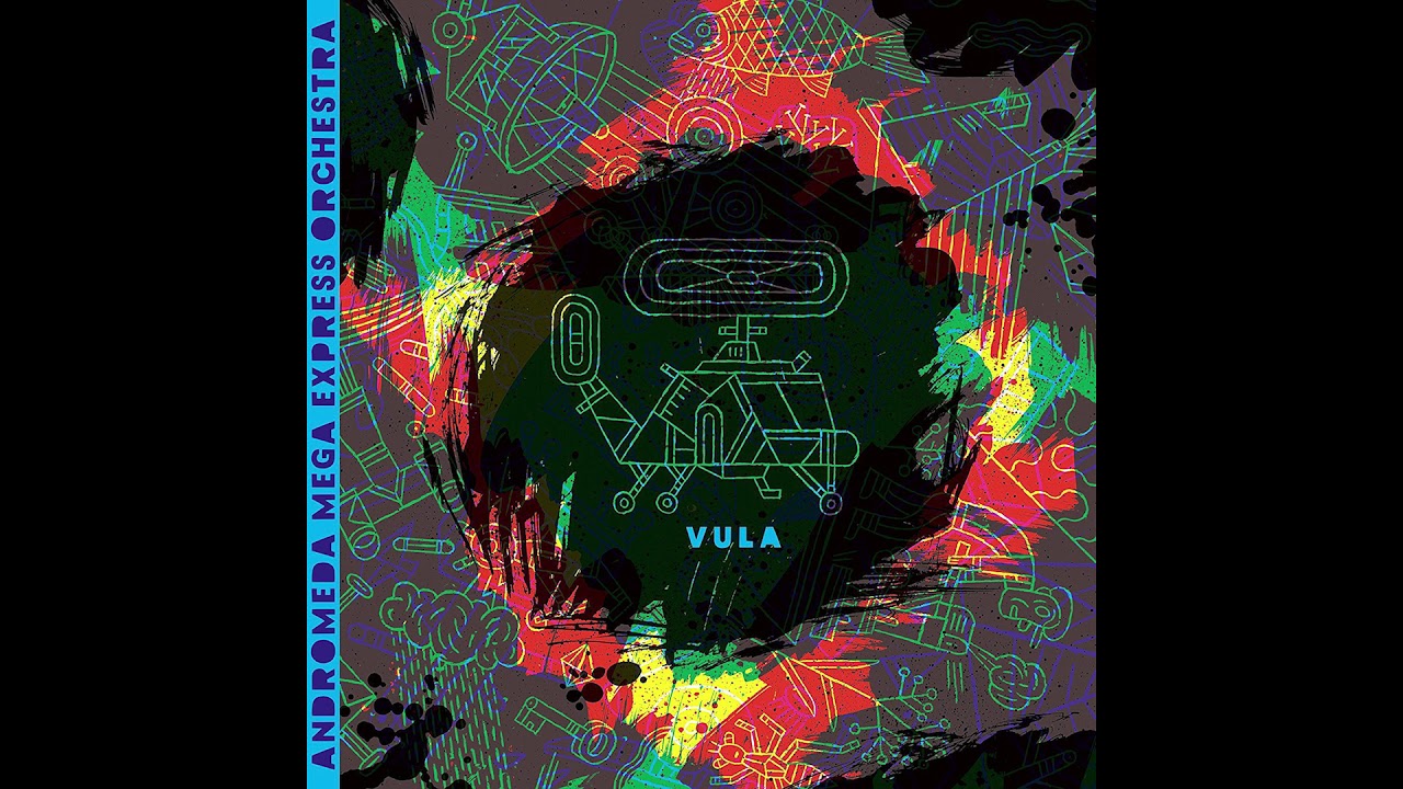 Watch Andromeda Mega Express Orchestra「Vula」(2017) on YouTube Watch Andromeda Mega Express Orchestra「Vula」(2017) on YouTube