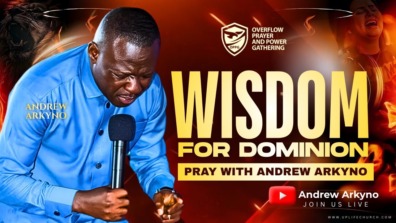 WISDOM FOR DOMINION || ANDREW ARKYNO || DEVOTION HOUR