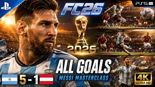 Messi Masterclass! Argentina 5-1 Austria | All Goals &amp; Highlights | FC26 4K