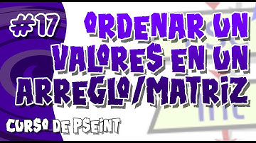 [#17] Curso de Pseint — ¿Cómo ordenar números en arreglos?