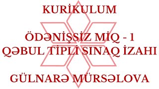 KURİKULUM | ÖDƏNİŞSİZ MİQ QƏBUL TİPLİ SINAQ İZAHI - 1 | GÜLNARƏ MÜRSƏLOVA