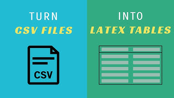 LaTeX CSV Automation 1 - Creating LaTeX Tables from CSV Files
