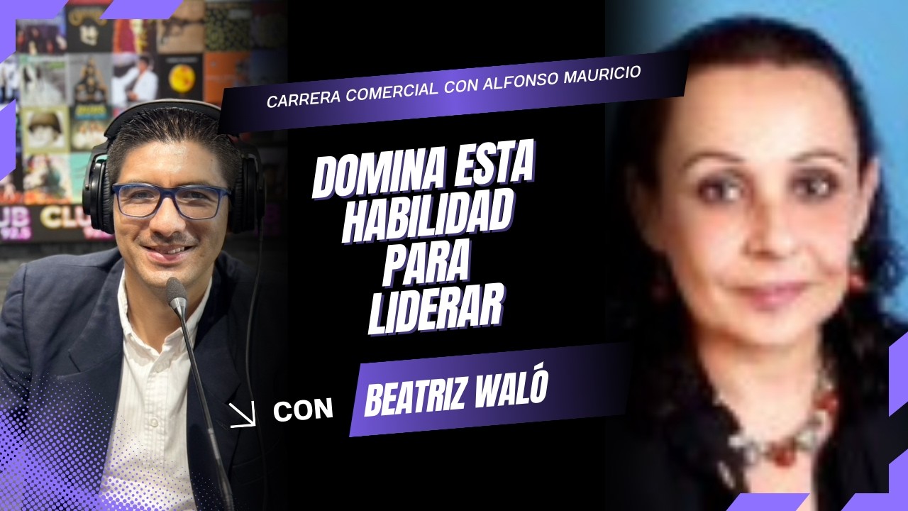 La Habilidad #1 para liderar con confianza (Y cómo dominarla hoy)  con Beatriz Waló