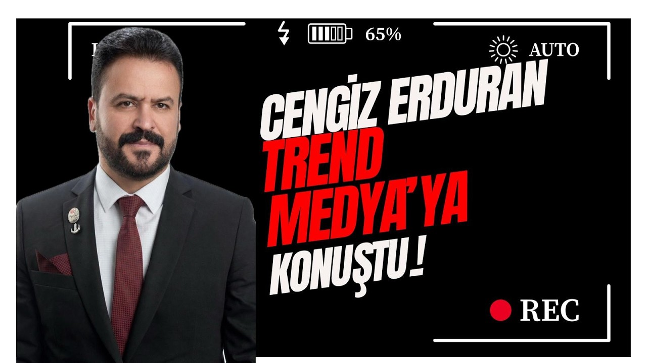 CENGİZ ERDURAN TREND MEDYA'DA #yrp