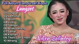 Niken Salindry -Lungset,Lamunan,Alum,Titeni Lan Enteni Full Album Campursari Koplo Tanpa Iklan