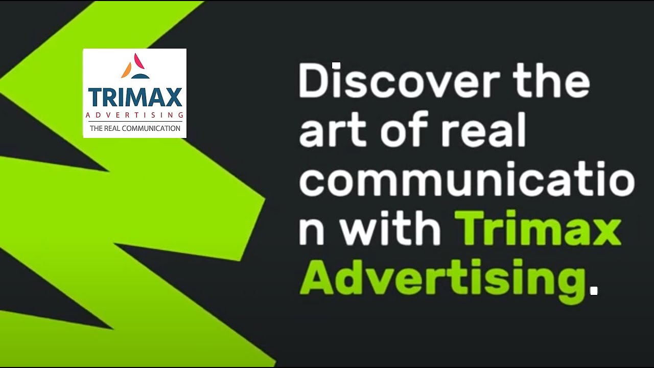 Discover the art of Real Communication with Trimax Advertising – A legacy in the making.