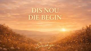Dis nou die begin
