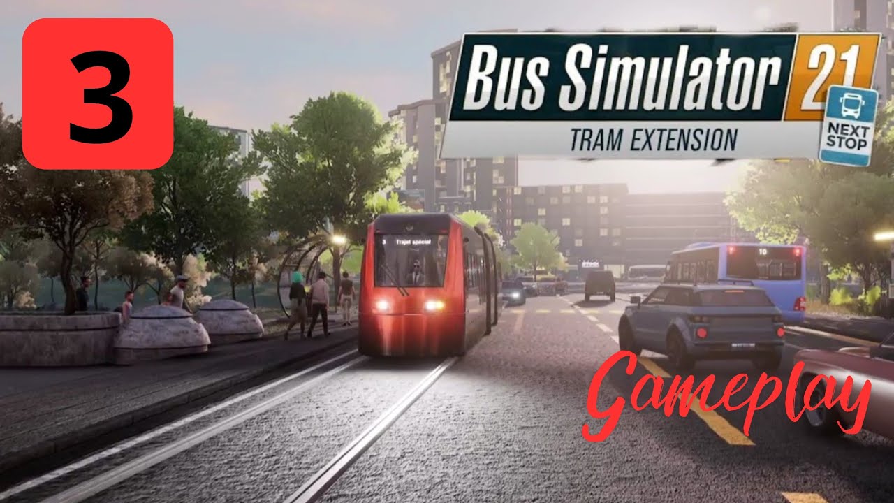 SAS T02 | LINE 3 | TRAM GAMEPLAY | BUS SIMULATOR 21 NEXT STOP