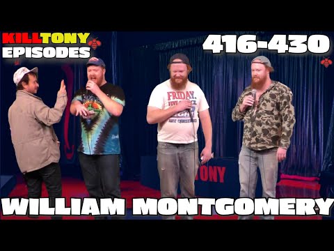 William Montgomery -  Kill Tony Episodes -  (416-430)