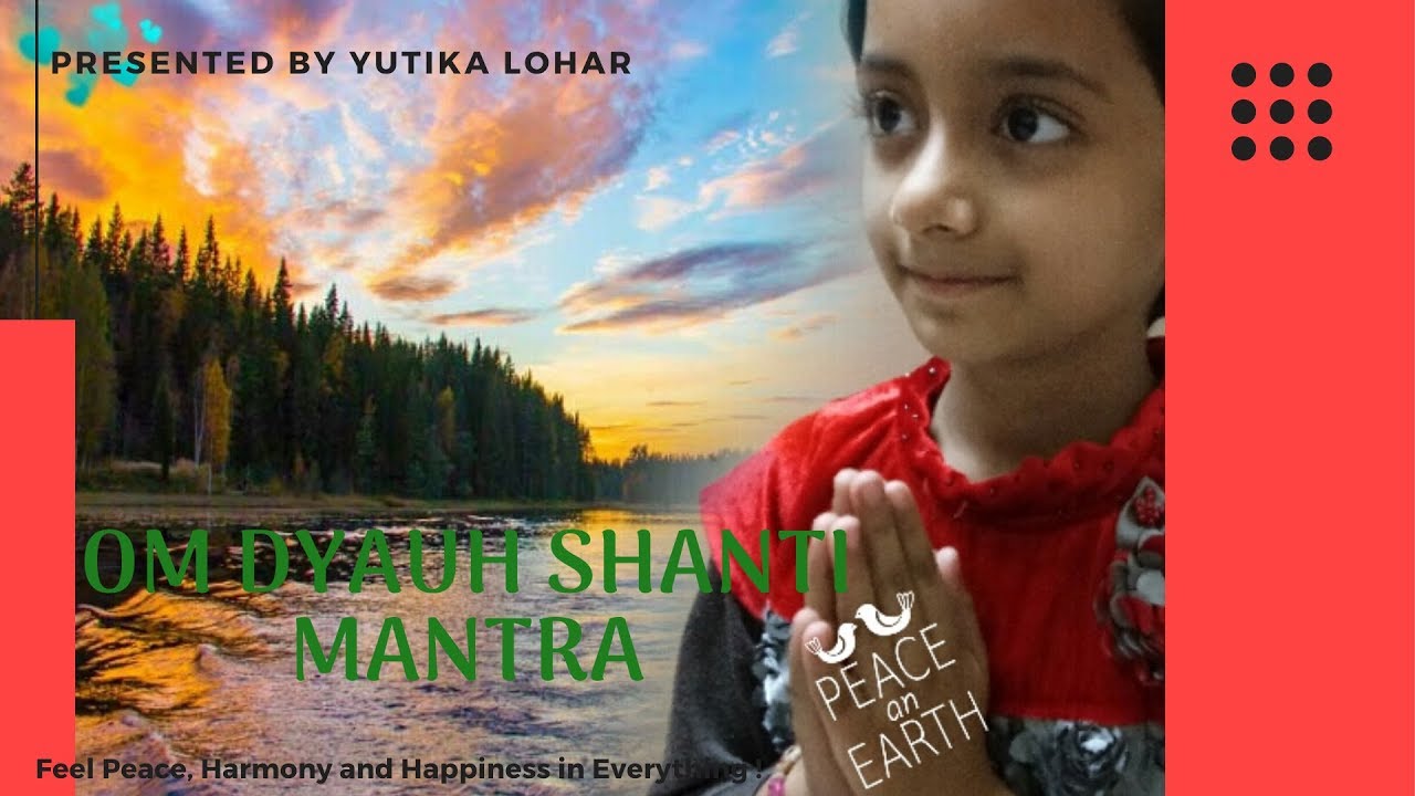द्यौः शांति मंत्र , सद्भाव, शांति और ख़ुशी के लिए, with lyrics