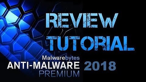 Malwarebytes Premium 2018 Review and Tutorial