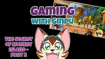 09082024 The Secret of Monkey Island Part 2