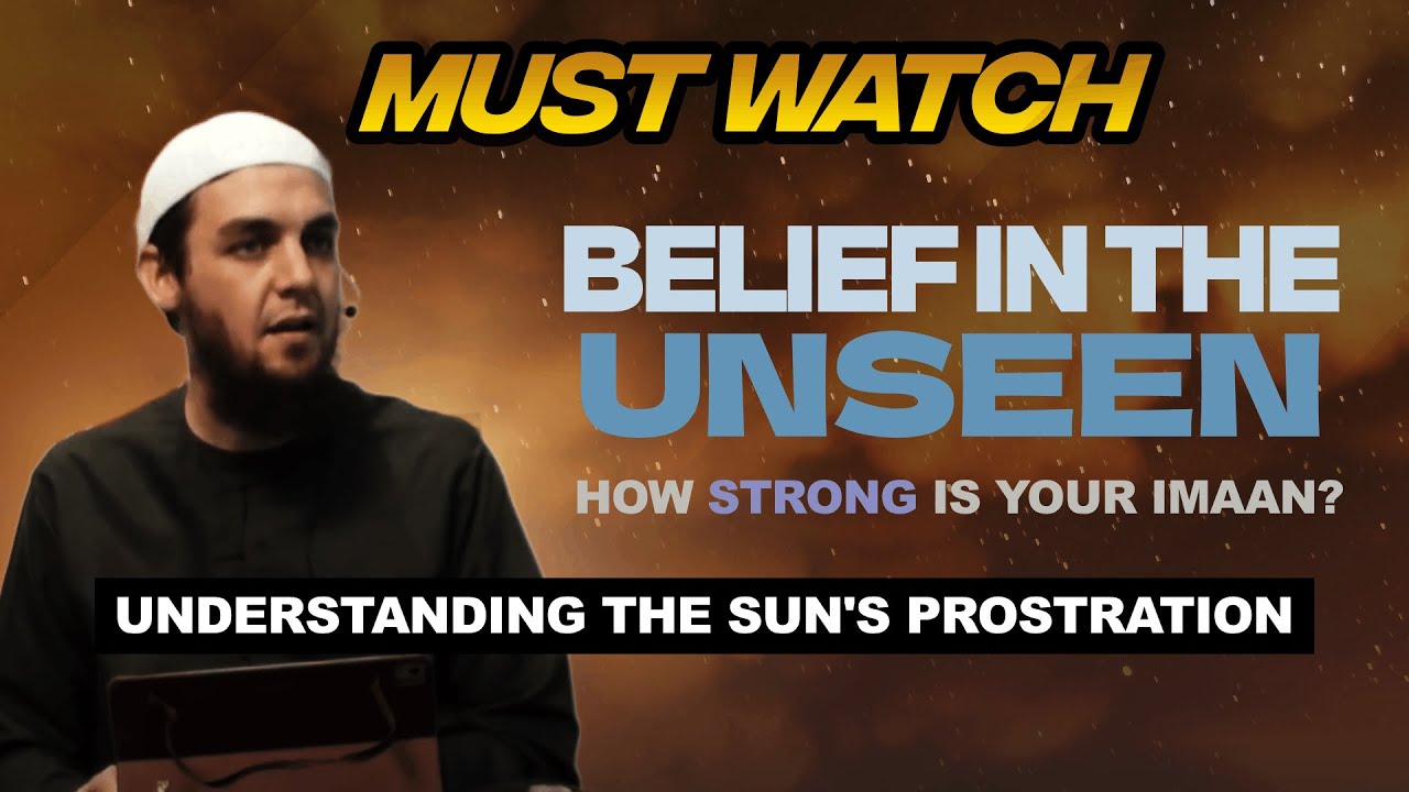 Imaan in the Ghaib: The Sun’s Prostration and Our Belief || Ustadh Muhammed Tim Humble