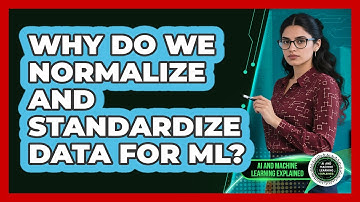 Why Do We Normalize And Standardize Data For ML?