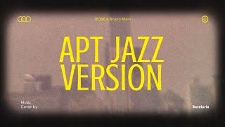 Download Lagu APT - BRUNO MARS FT ROSE BLACK PINK COVER JAZZ VERSION MP3