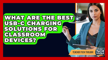 What Are The Best USB-C Charging Solutions For Classroom Devices? - Teacher Tech Toolbox