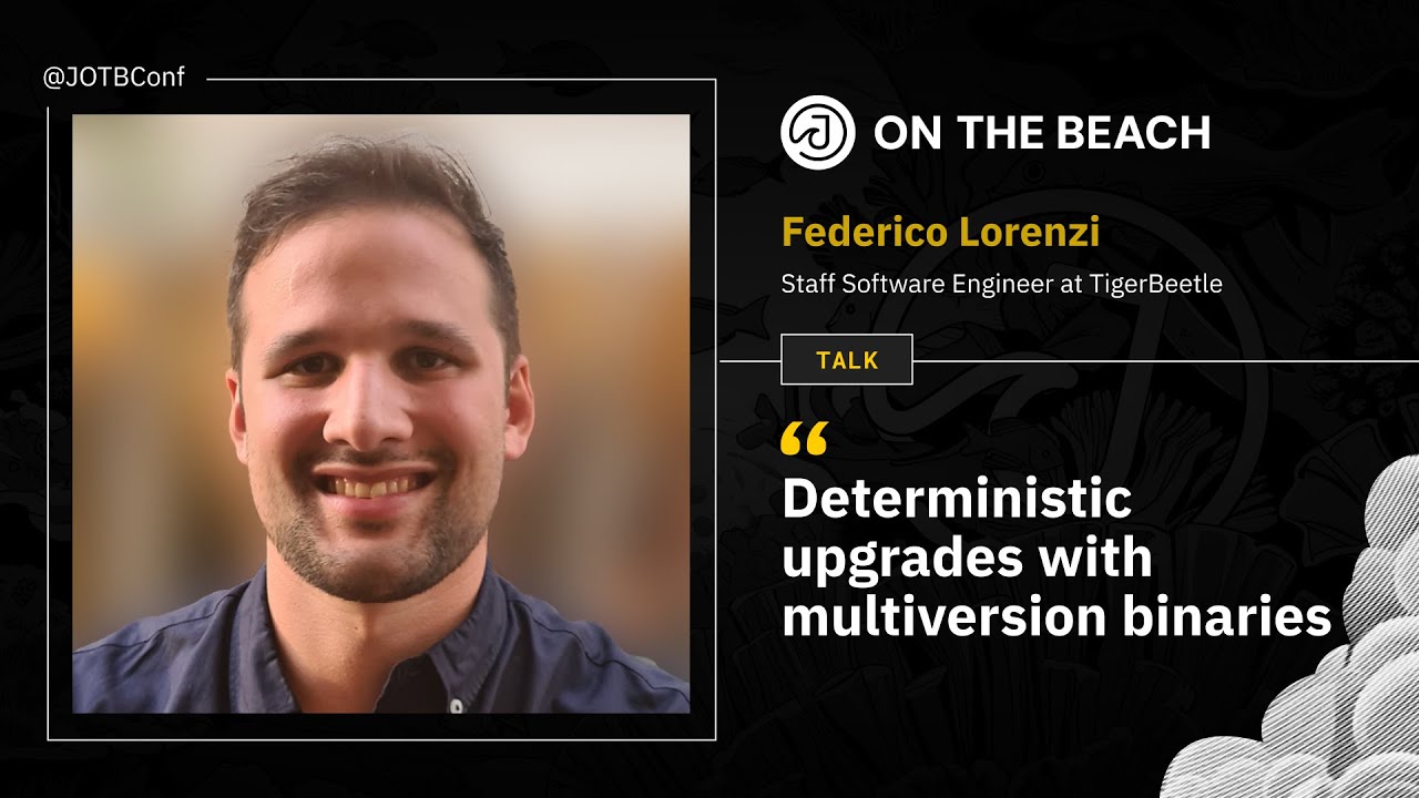 Deterministic upgrades with multiversion binaries - Federico Lorenzi at JOTB25