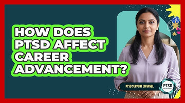 How Does PTSD Affect Career Advancement?