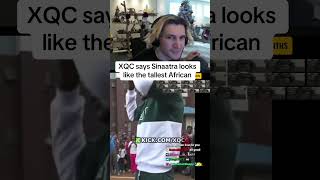 XQC Says Sinaatra looks like The Tallest African #xqc #xqcow #twitch