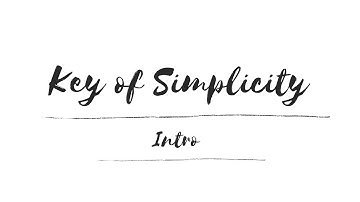 Channel intro / Minimalism / key of simplicity