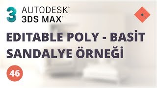 3ds Max Dersleri #46 | Editable Poly - Basit Sandalye Örneği