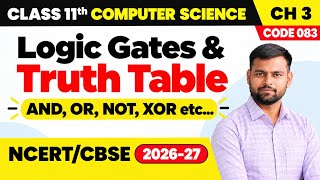 Logic Gates & Truth Table | Class 11 Computer Science | Chapter 3 | Boolean Logic