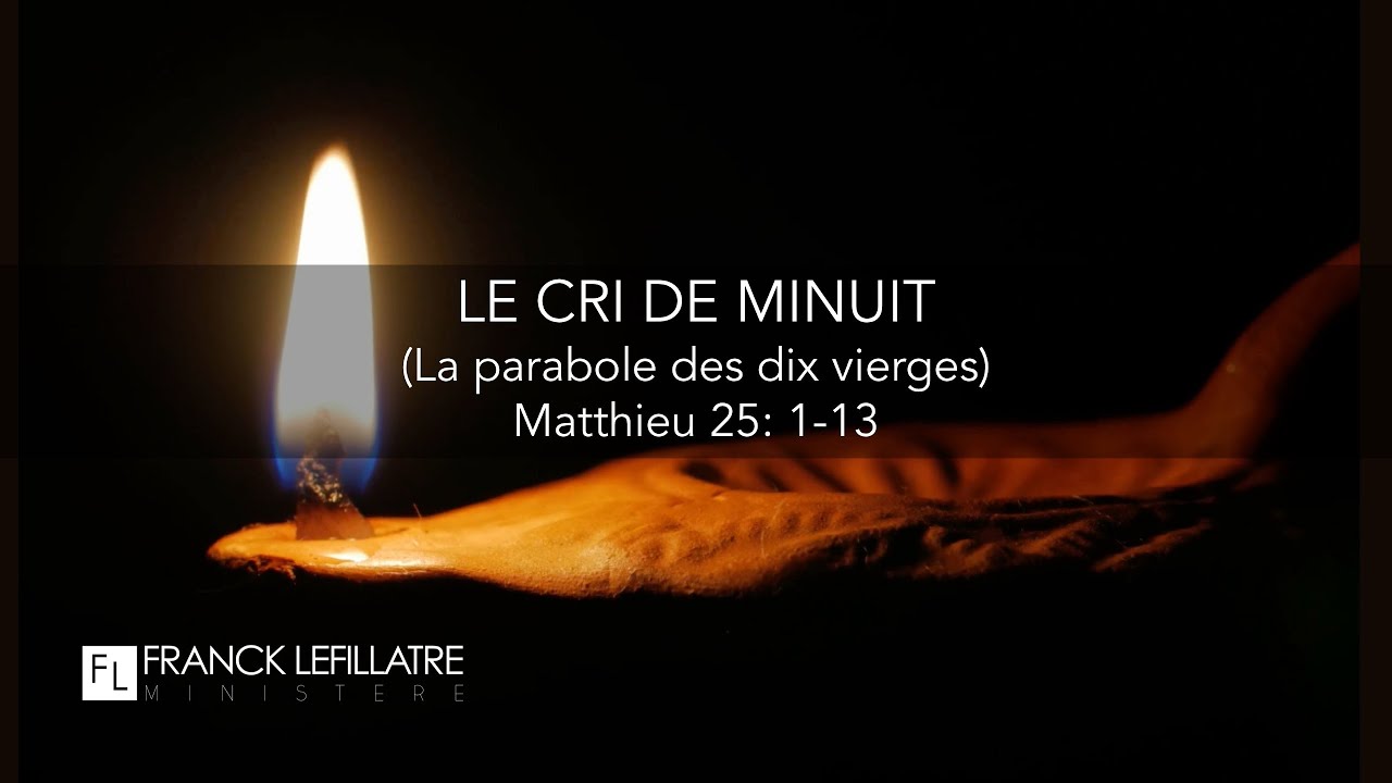 Le cri de minuit (La parabole des Dix Vierges) // Franck Lefillatre