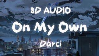 Download lagu Darci - On My Own (8D AUDIO)