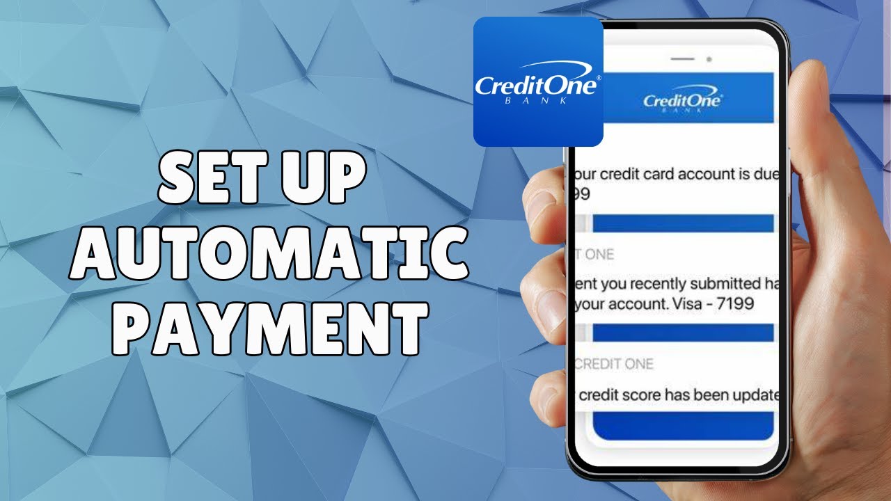 HOW TO SET UP AUTOMATIC PAYMENT ON CREDIT ONE