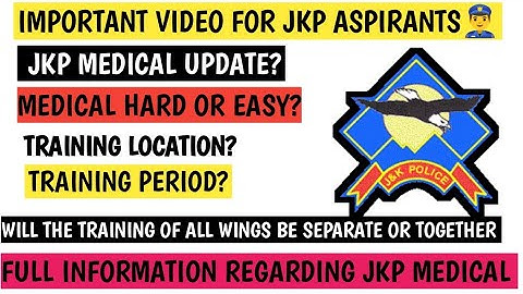 JK POLICE MEDICAL UPDATE|TRAINING LOCATION? JKP TRAINING PERIOD| #jkp #jkpconstable #jkssb 