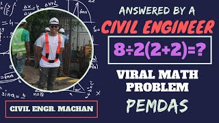 VIRAL MATH PROBLEM 8÷2(2+2) ANSWERED BY A CIVIL ENGINEER