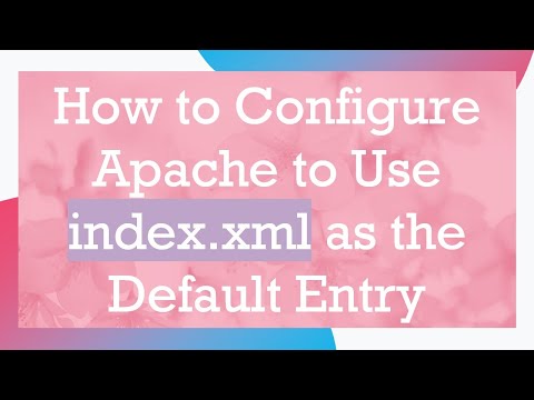 How to Configure Apache to Use index.xml as the Default Entry