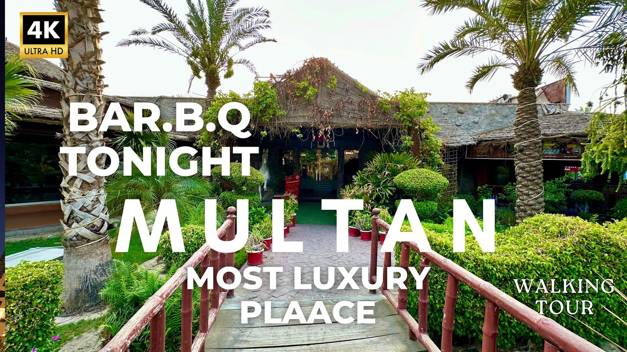 BAR B Q TONIGHT MULTAN | The Most Luxurious Place Restaurant In Pakistan | 4K Walking Tour