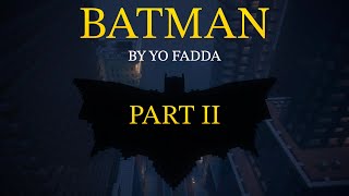 BATMAN BY YO FADDA THE SILENT GUARDIAN UPDATE TUTORIAL (Pt2)