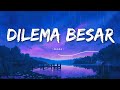 Dilema Besar Noah Lirik Lagu 
