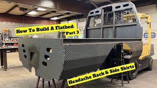 How To Build A Flatbed: Part 3- Headache Rack & Side Skirts