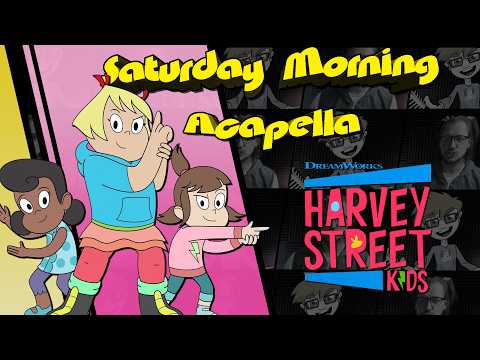 Harvey Street Kids Theme - Saturday Morning Acapella