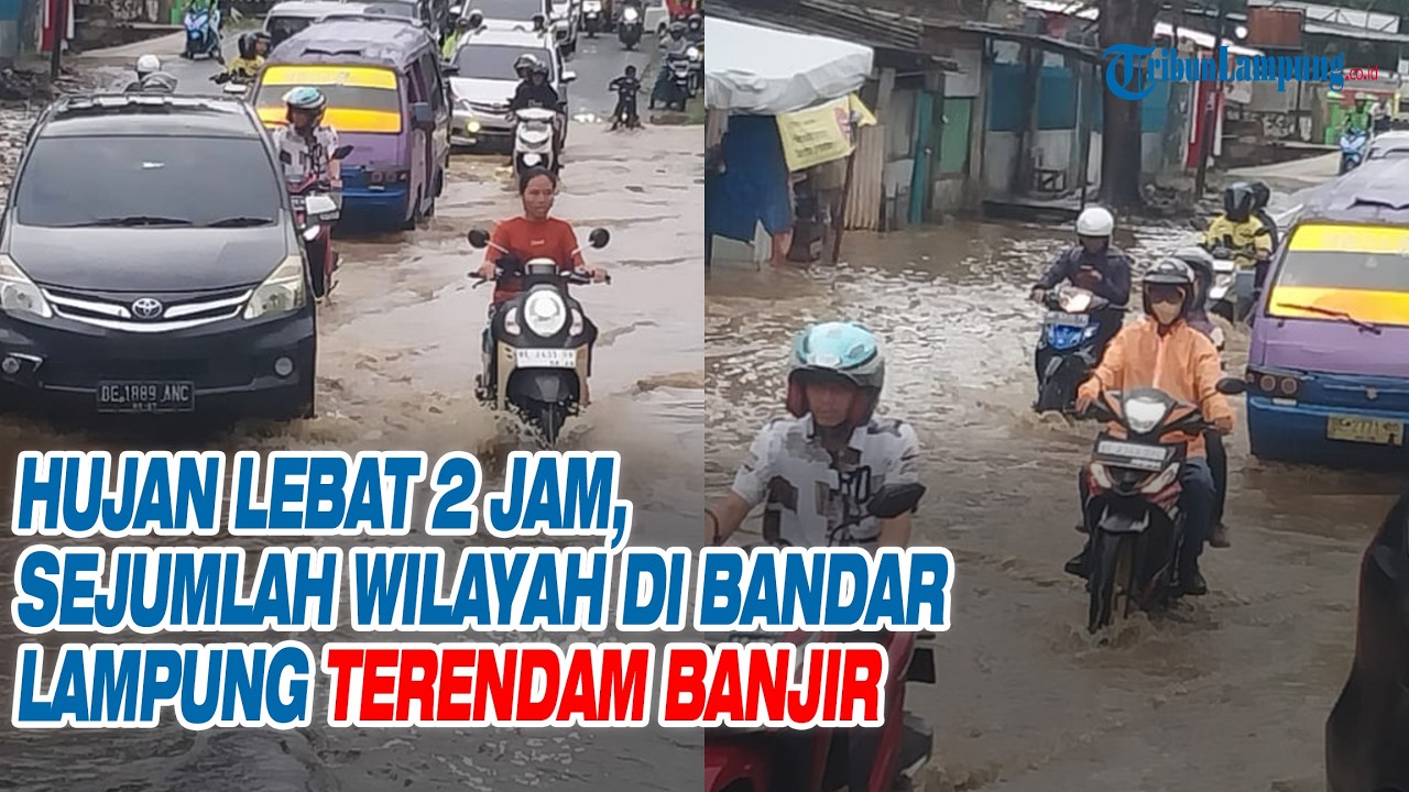 Hujan Lebat 2 Jam, Sejumlah Wilayah di Bandar Lampung Terendam Banjir