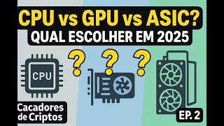 Hardware Para Mineração De Criptomoedas Guia Completo 2025 Cpu Vs Gpu Vs Asic Série Mineração
