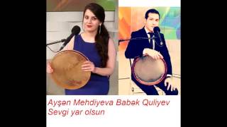 Ayşən Mehdiyeva Babək Quliyev Sevgi yar olsun (Ay qız) Resimi