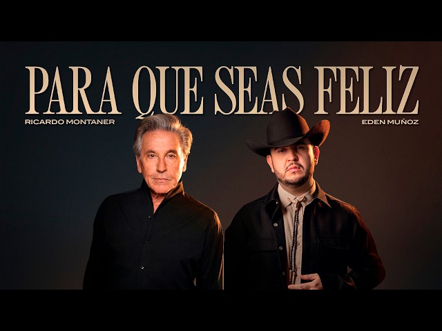Ricardo Montaner, Eden Muñoz - Para Que Seas Feliz (Desde Mexico)