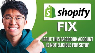 How to Fix Issue This Facebook Account Is Not Eligible for Setup in Shopify (SIMPLE & Easy Guide!)