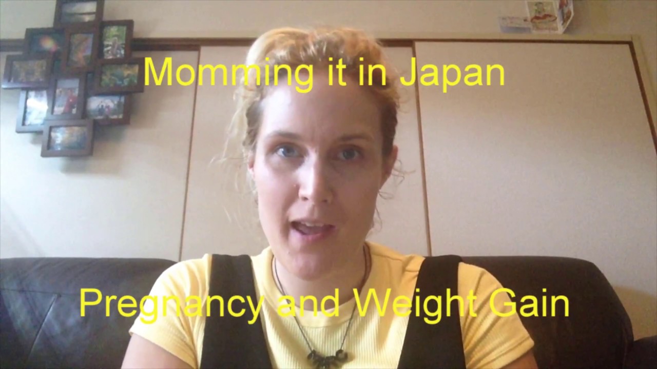 Momming it in Japan 3 Pregnancy and Weight Gain in Japan YouTube