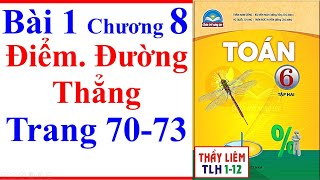 Toán Lớp 6 Bài 1 Chương 8 | Điểm. Đường Thẳng | Trang 70 - 73 | Chân Trời Sáng Tạo